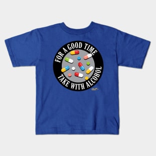 Take With Alcohol Kids T-Shirt